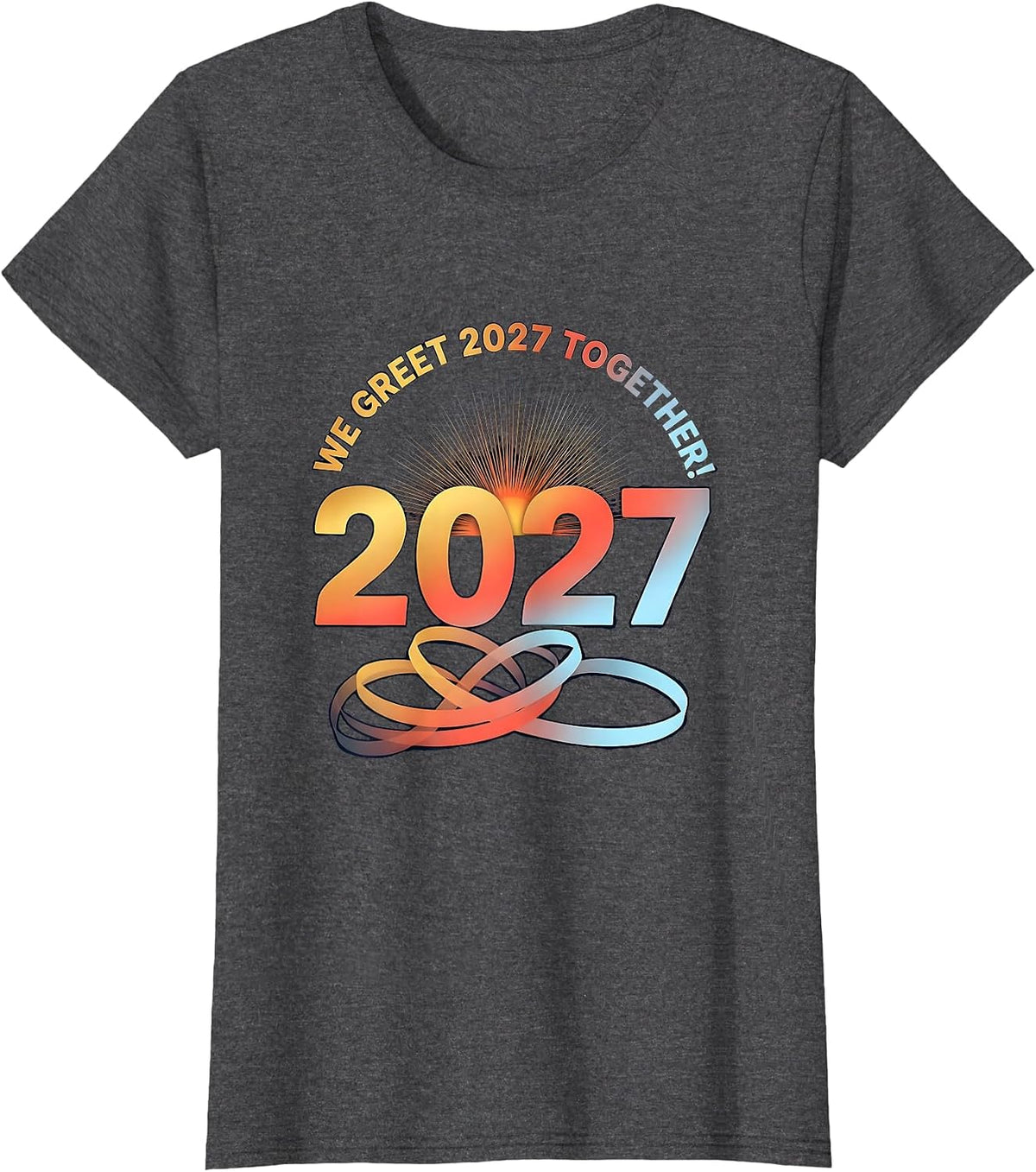 Women's We Greet 2027 Together Family New Year Party Matching T-Shirt - Dark Heather Grey