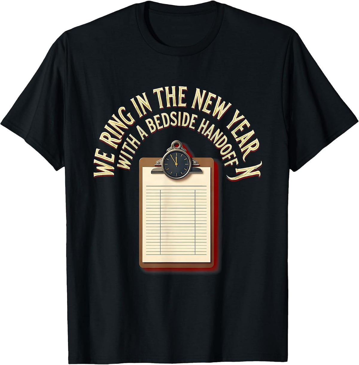 Men's We Ring In The New Year With A Bedside Handoff Nurse T-Shirt - Black