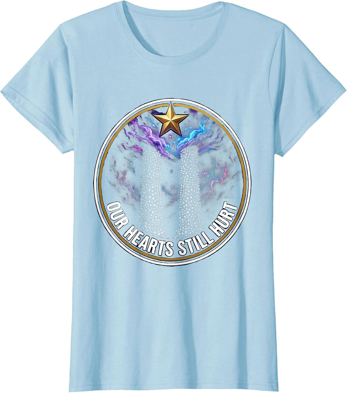 Our Hearts Still Hurt September 11 Memorial T-Shirt - Baby Blue