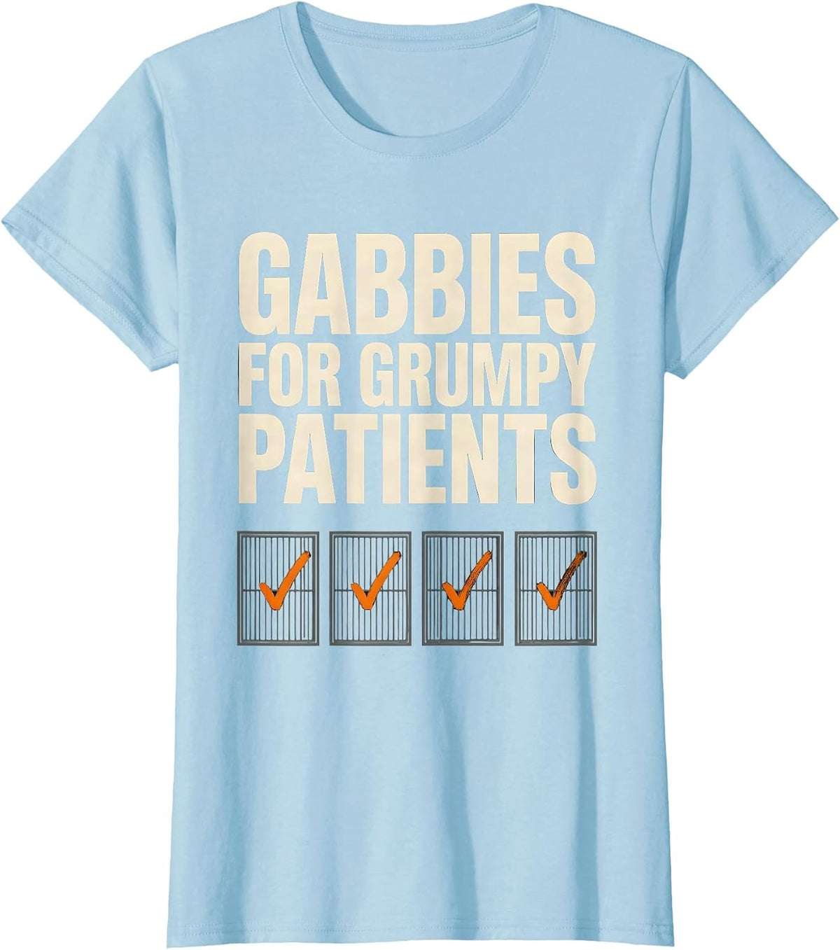 Women's Gabbies For Grumpy Patients Funny Vet Tech Occupational T-Shirt - Baby Blue
