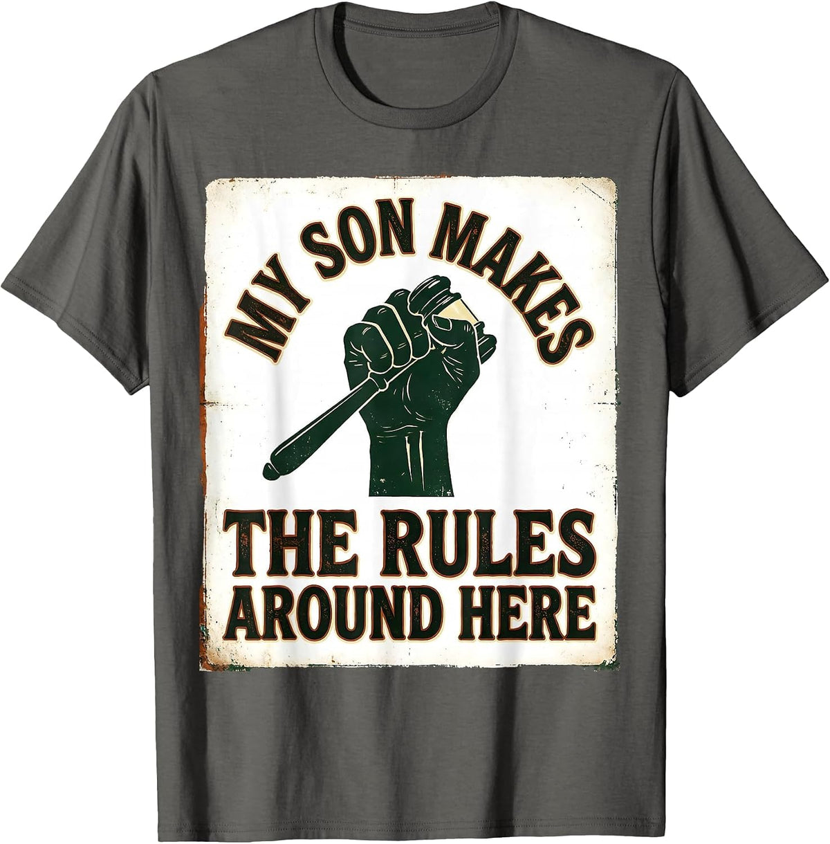 Men's My Son Makes The Rules Around Here Funny Dad Family Humor T-Shirt - Asphalt Grey