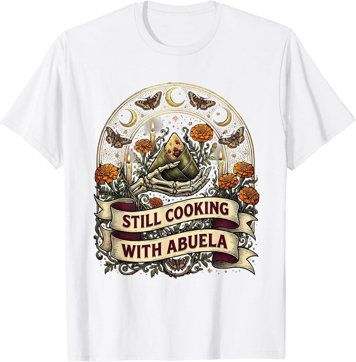 Men's Still Cooking With Abuela Dia de los Muertos Design T-Shirt - White
