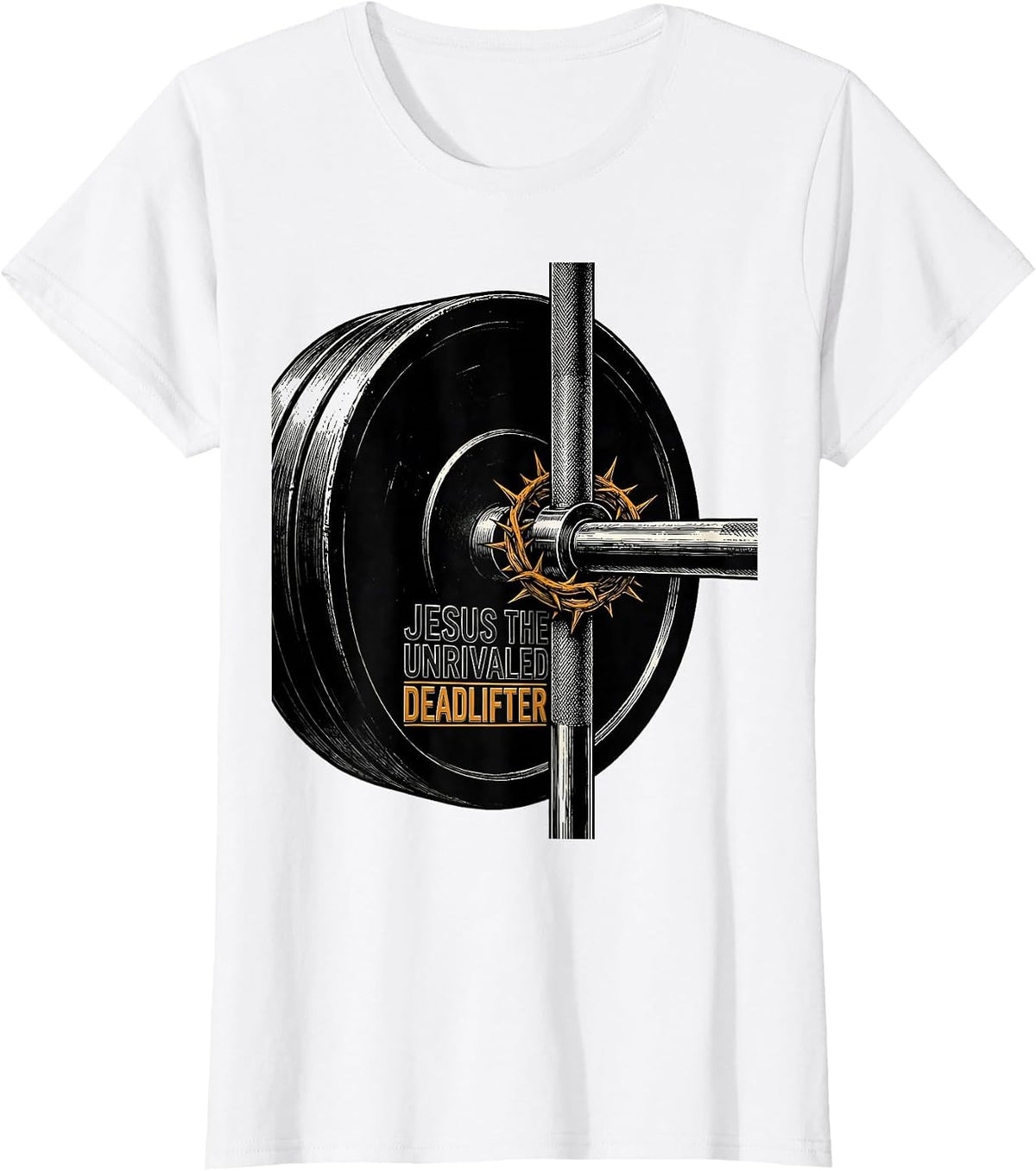 Jesus The Unrivaled Deadlifter Funny Christian Gym T-Shirt - White