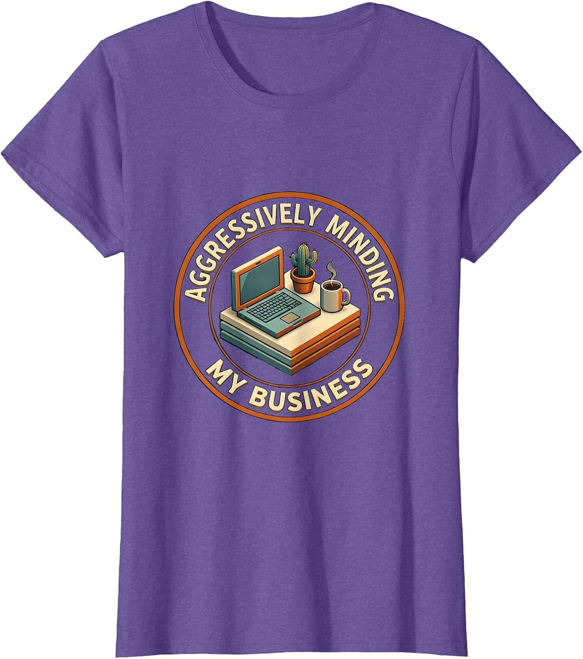 Aggressively Minding My Business Funny Design T-Shirt - Purple Heather
