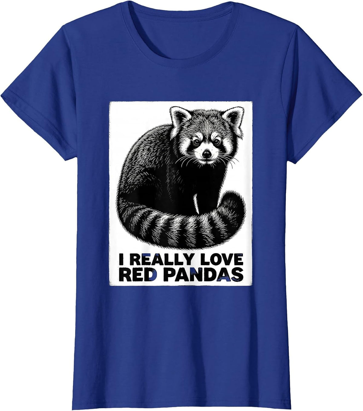 Women's I Really Love Red Pandas Cute Panda Lover Animal Fan Humor T-Shirt - Royal Blue