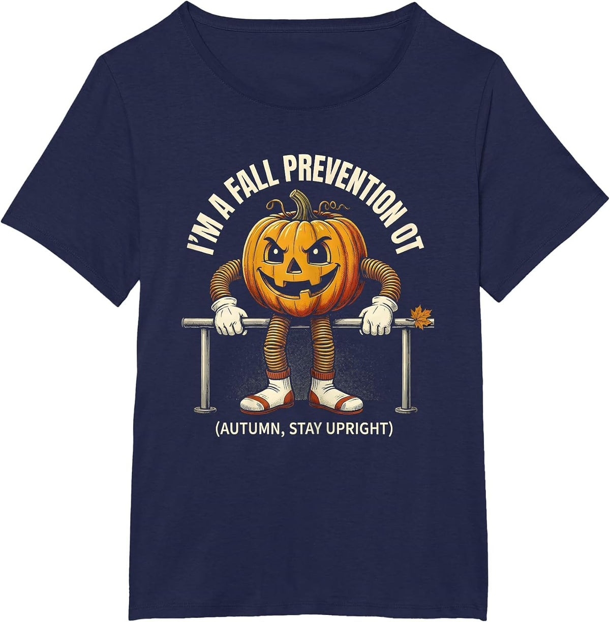 Women's I'm a Fall Prevention OT Funny Occupational Therapist T-Shirt - Navy Blue