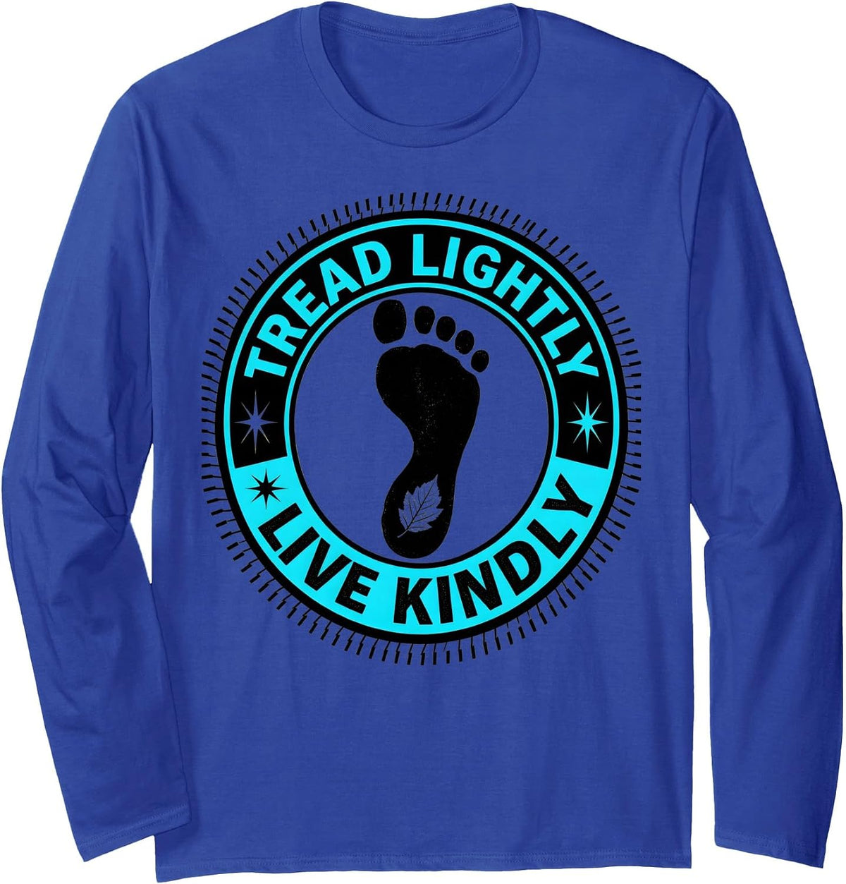 Tread Lightly Live Kindly Respect The Locals Long Sleeve T-Shirt - Adult Unisex Royal Blue