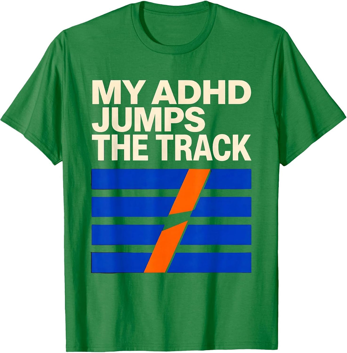 Men's My ADHD Jumps The Track Funny ADHD Humor Neurodivergent T-Shirt - Kelly Green