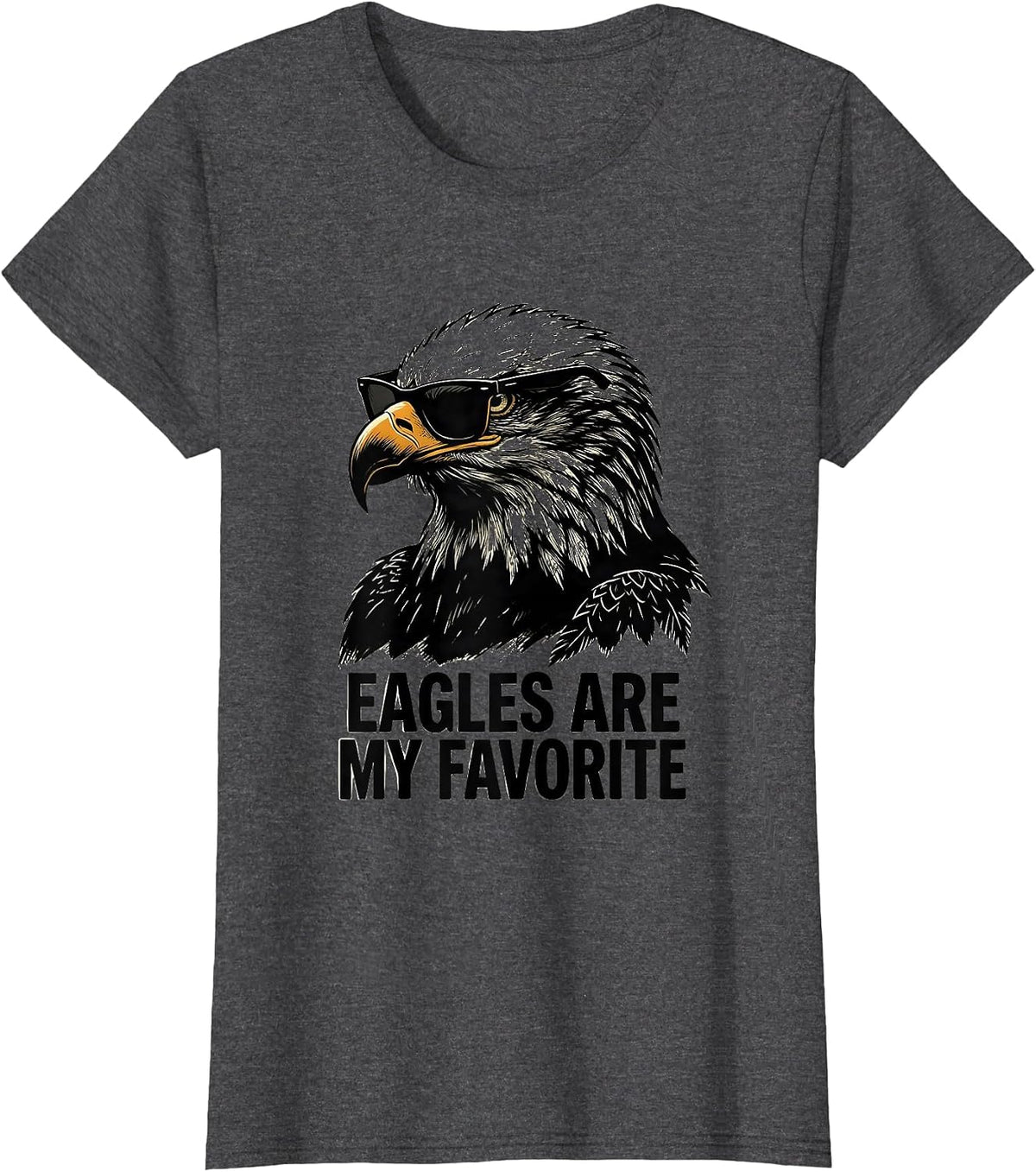 Women's Eagles Are My Favorite Funny Bald Eagle Sunglasses Mascot T-Shirt - Dark Heather Grey
