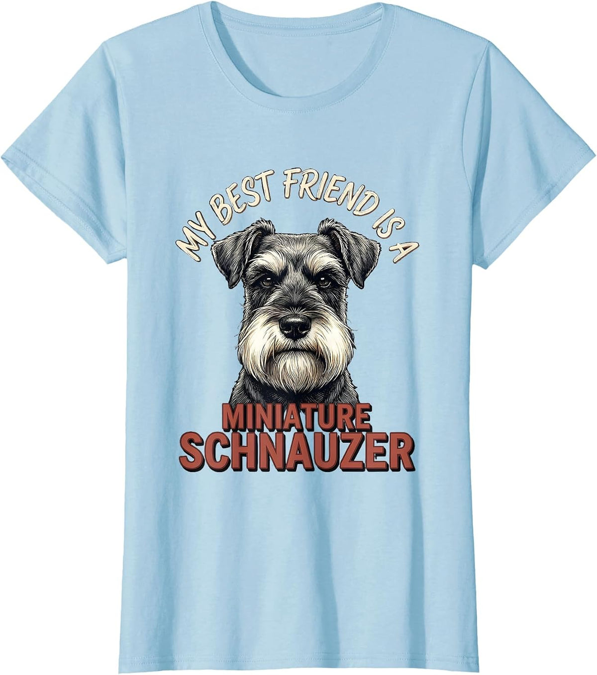 Women's My Best Friend Is A Miniature Schnauzer Dog Lover T-Shirt - Baby Blue