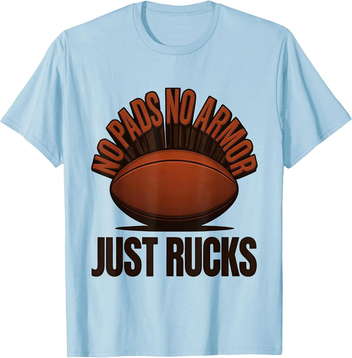 Men's No Pads No Armor Just Rucks Funny Rugby Player Vintage Humor T-Shirt - Baby Blue