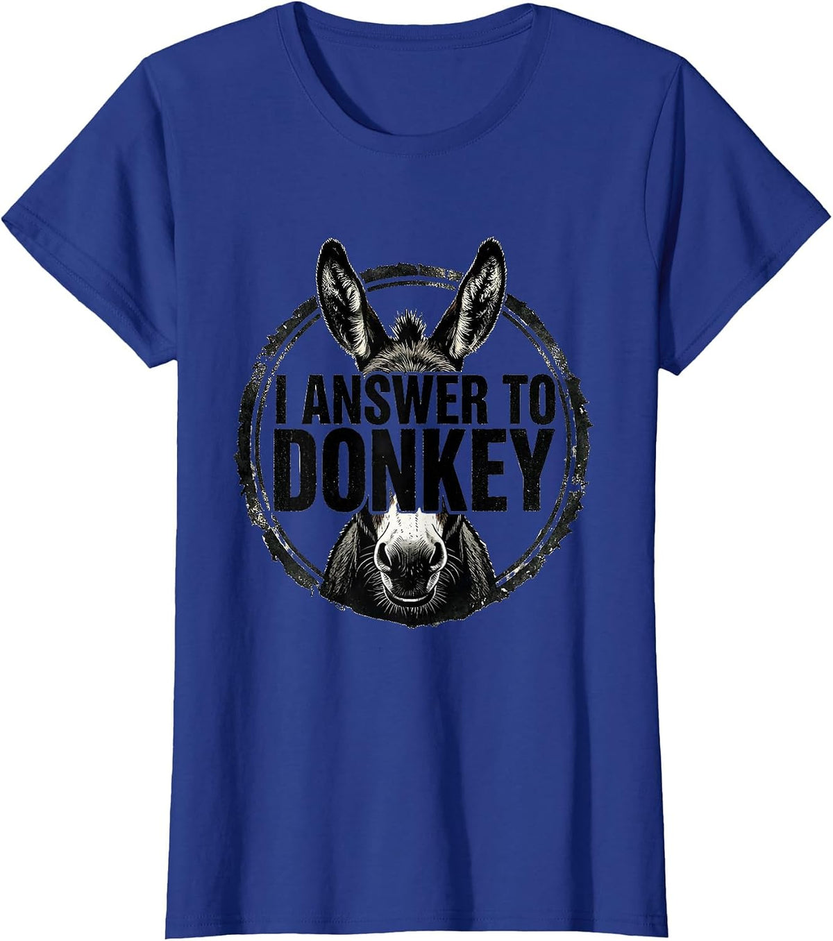 Women's I Answer To Donkey Funny Donkey Costume Novelty Humor T-Shirt - Royal Blue