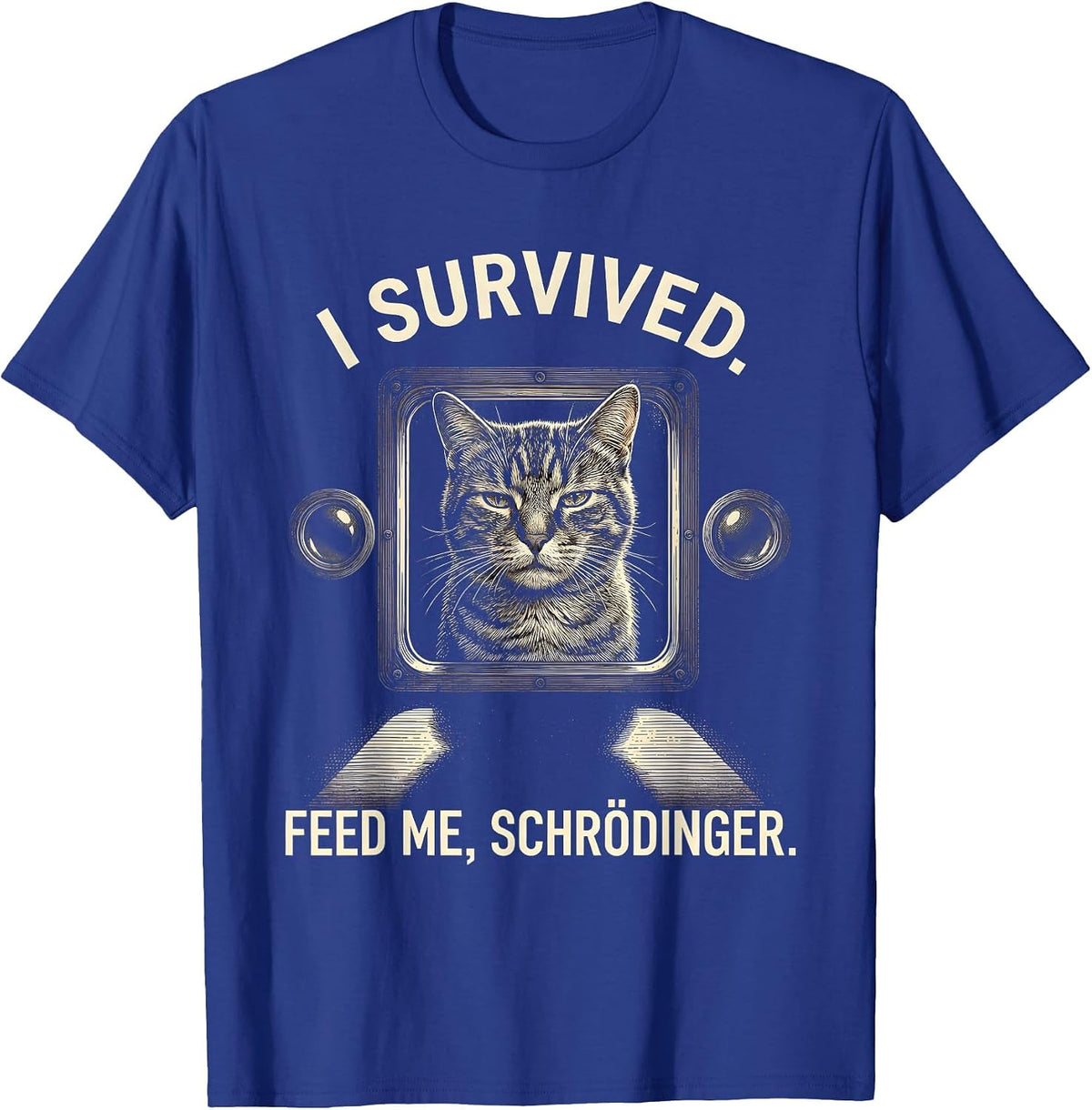 I Survived. Feed Me, Schrödinger Funny Science Physics T-Shirt - Royal Blue