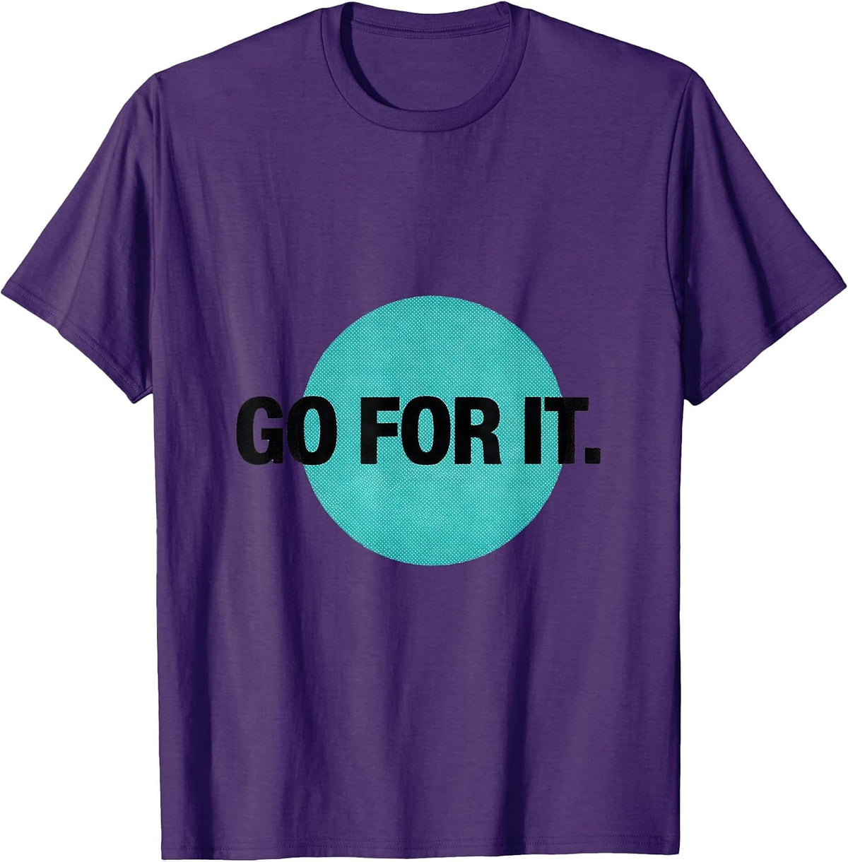 Men's Go For It Deadpan Humor Casual Everyday T-Shirt - Purple