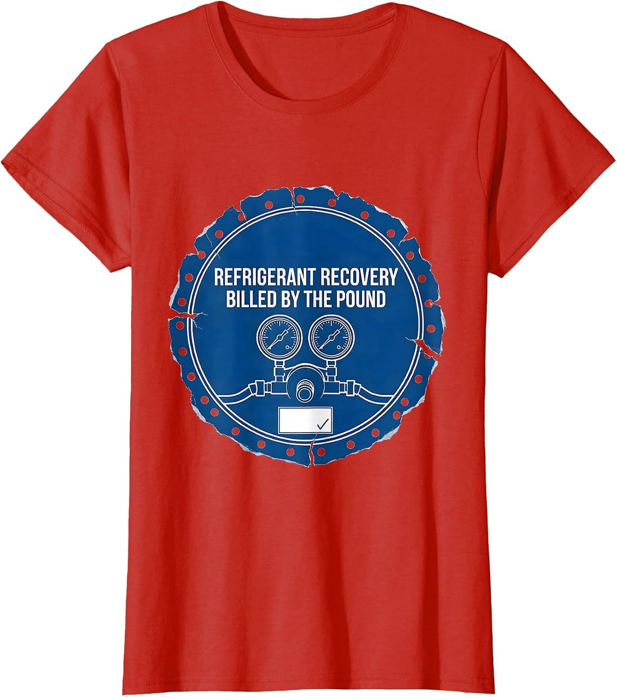Refrigerant Recovery Billed By The Pound Technician T-Shirt - Red