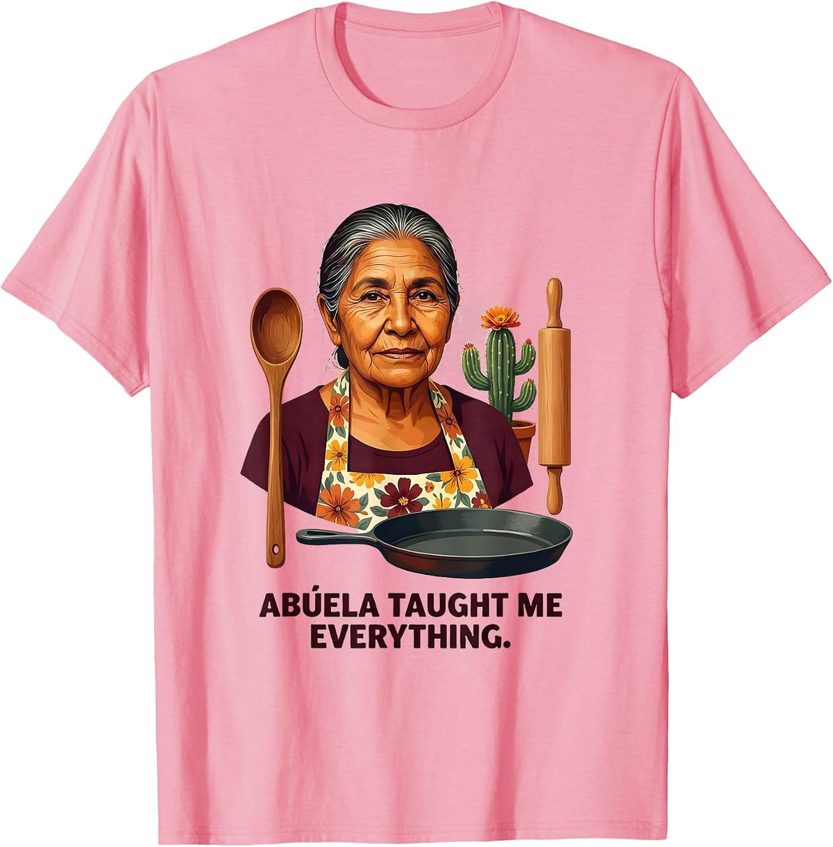 Men's Abuela Taught Me Everything Latina Heritage Design T-Shirt - Pink
