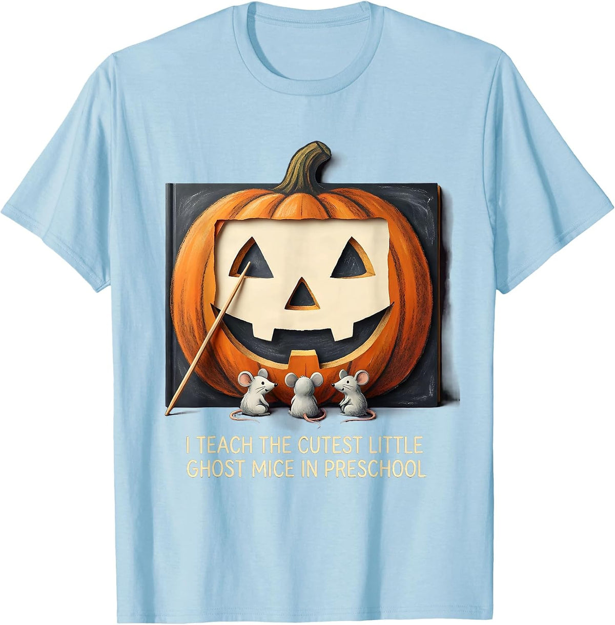 Men's I Teach The Cutest Little Ghost Mice In Preschool Teacher T-Shirt - Baby Blue
