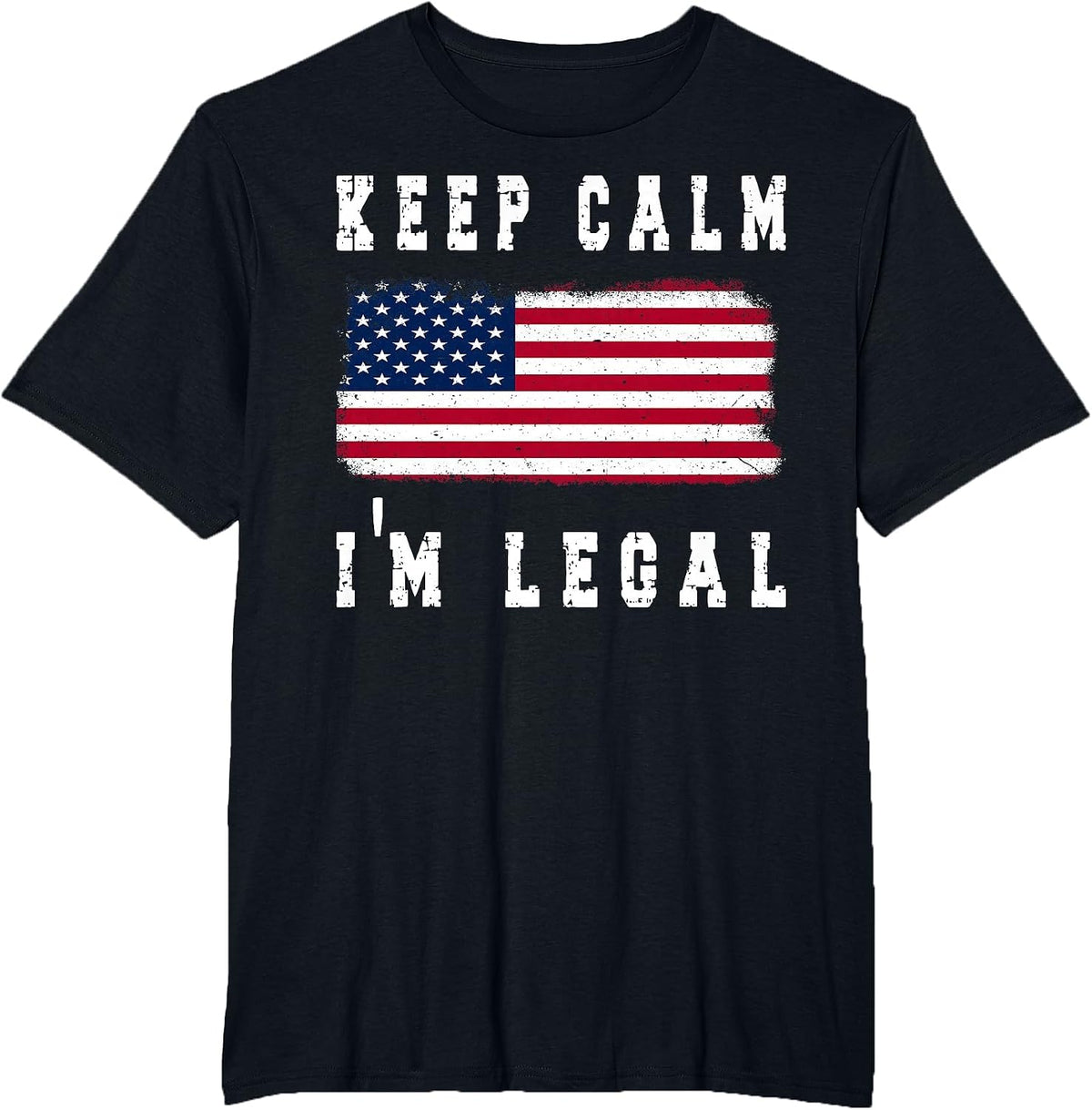 Keep Calm I'm Legal America Flag T-Shirt - Black