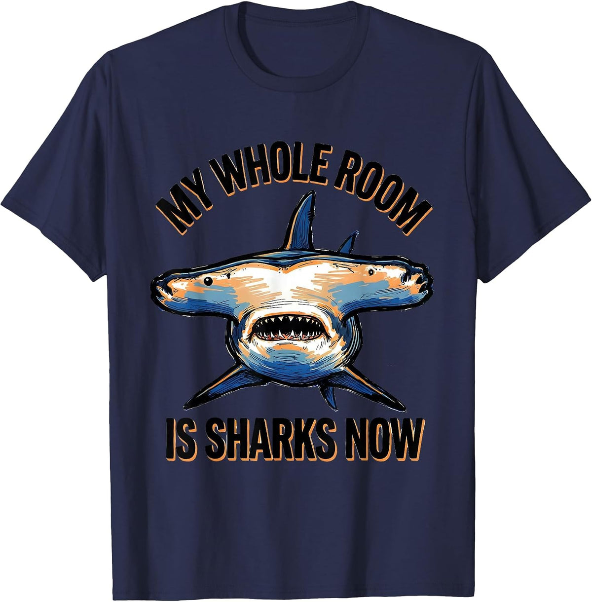 My Whole Room Is Sharks Now Funny Shark Lover Ocean Wildlife T-Shirt - Navy Blue