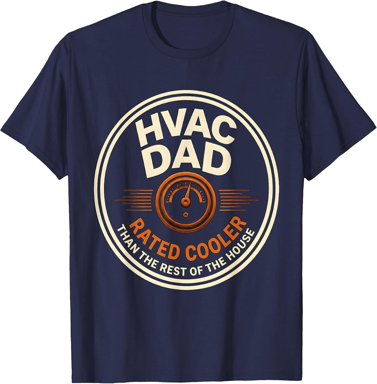 HVAC DAD RATED COOLER THAN THE REST OF THE HOUSE Funny T-Shirt - Navy Blue