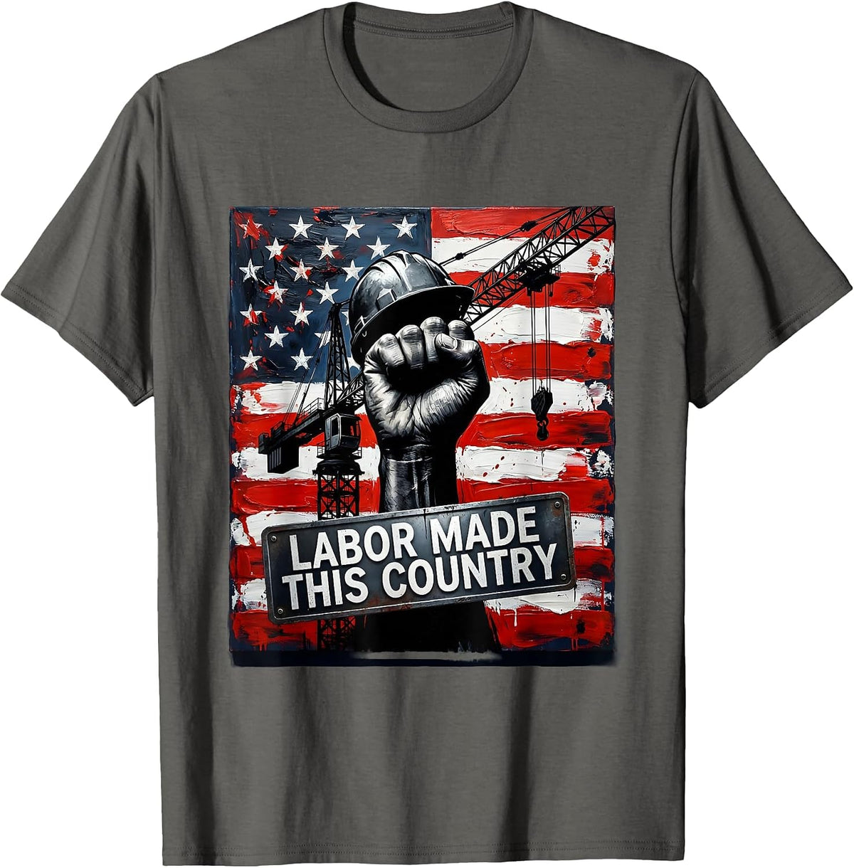 Labor Made This Country Labor Day Patriotic Design T-Shirt - Asphalt Grey