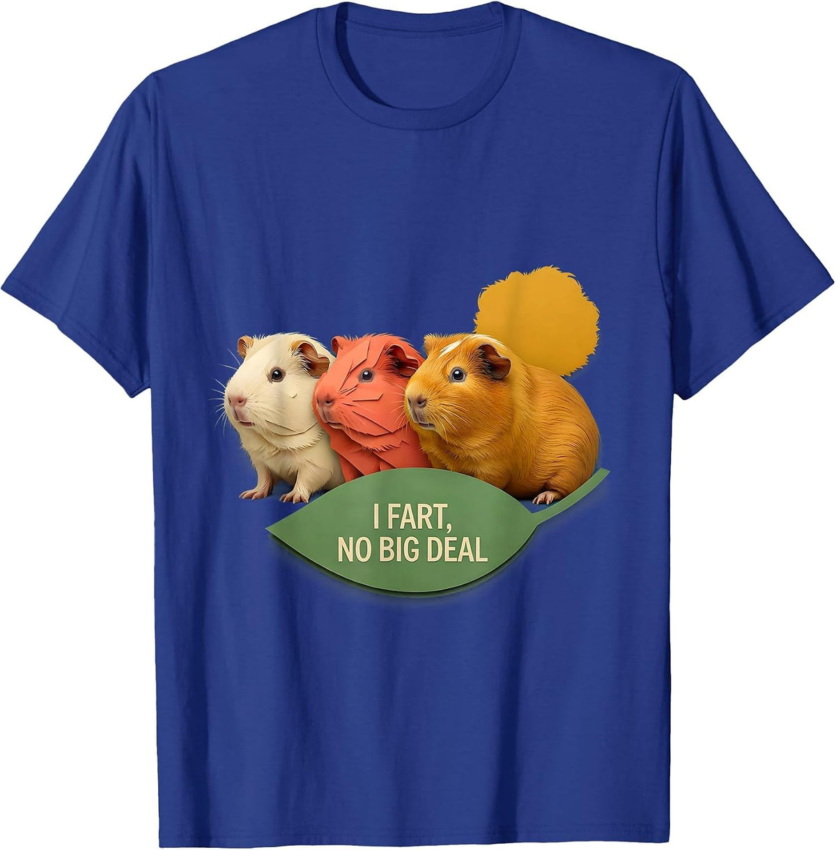 I Fart, No Big Deal Funny Guinea Pig Fart Joke Animal Meme T-Shirt - Royal Blue