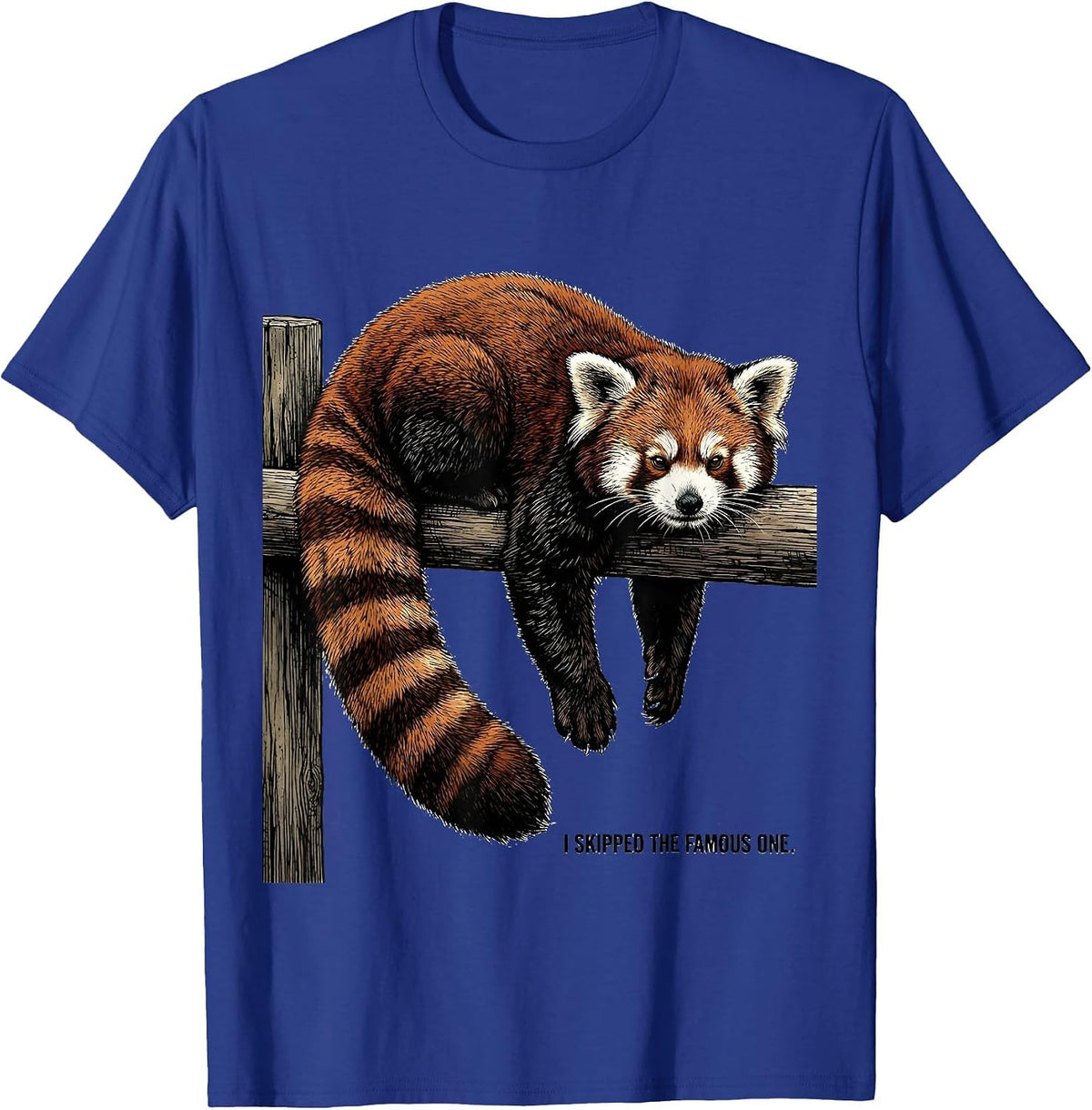 I Skipped The Famous One Funny Red Panda Animal Lover Humor T-Shirt - Royal Blue