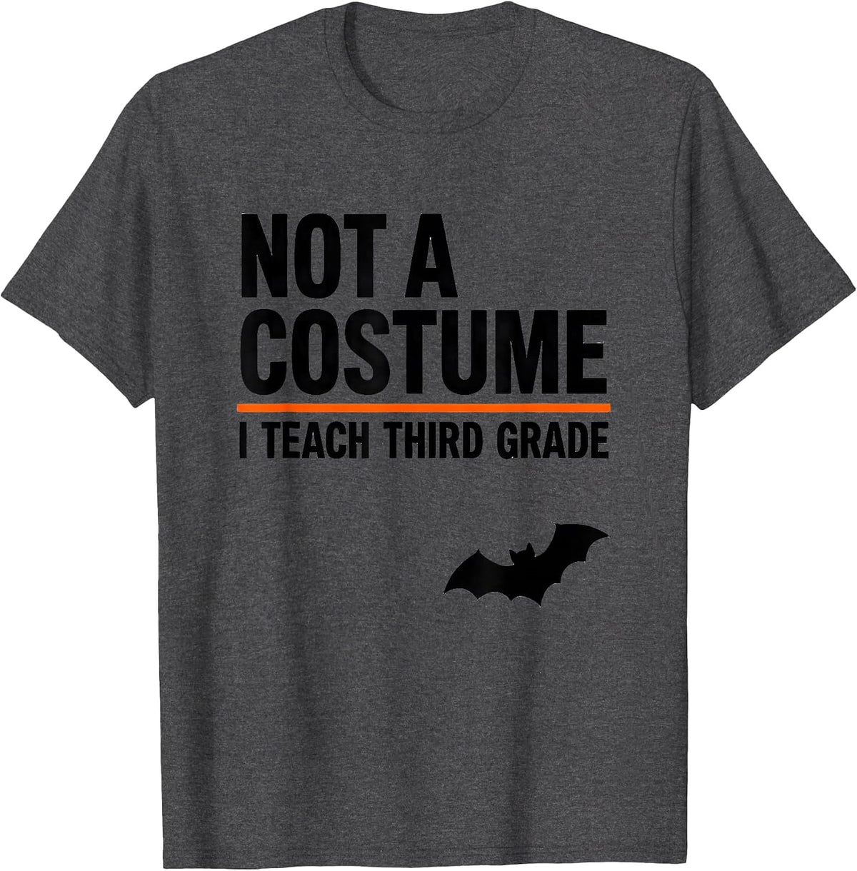 Not A Costume I Teach Third Grade Funny Teacher Halloween T-Shirt - Dark Heather Grey