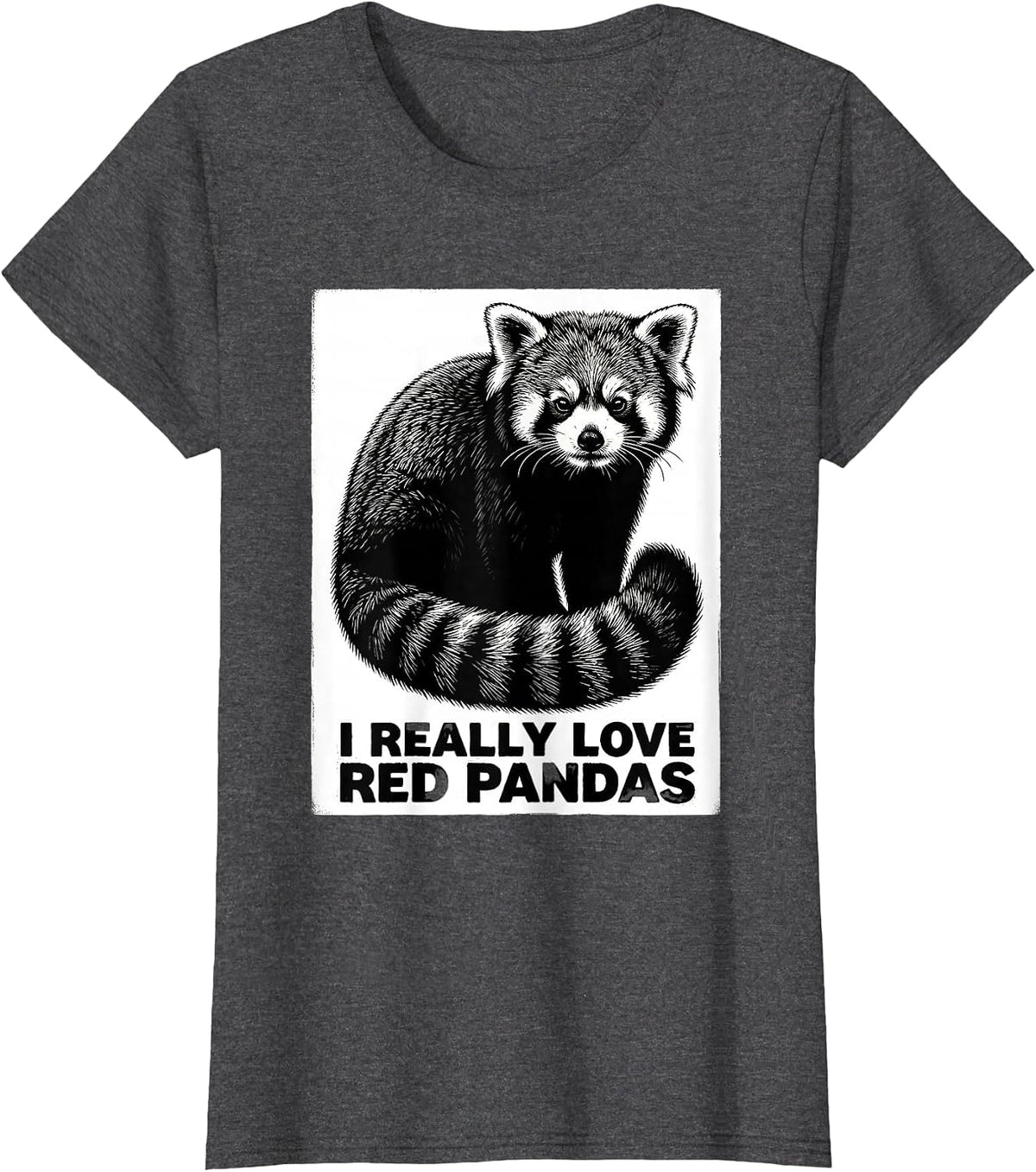 Women's I Really Love Red Pandas Cute Panda Lover Animal Fan Humor T-Shirt - Dark Heather Grey