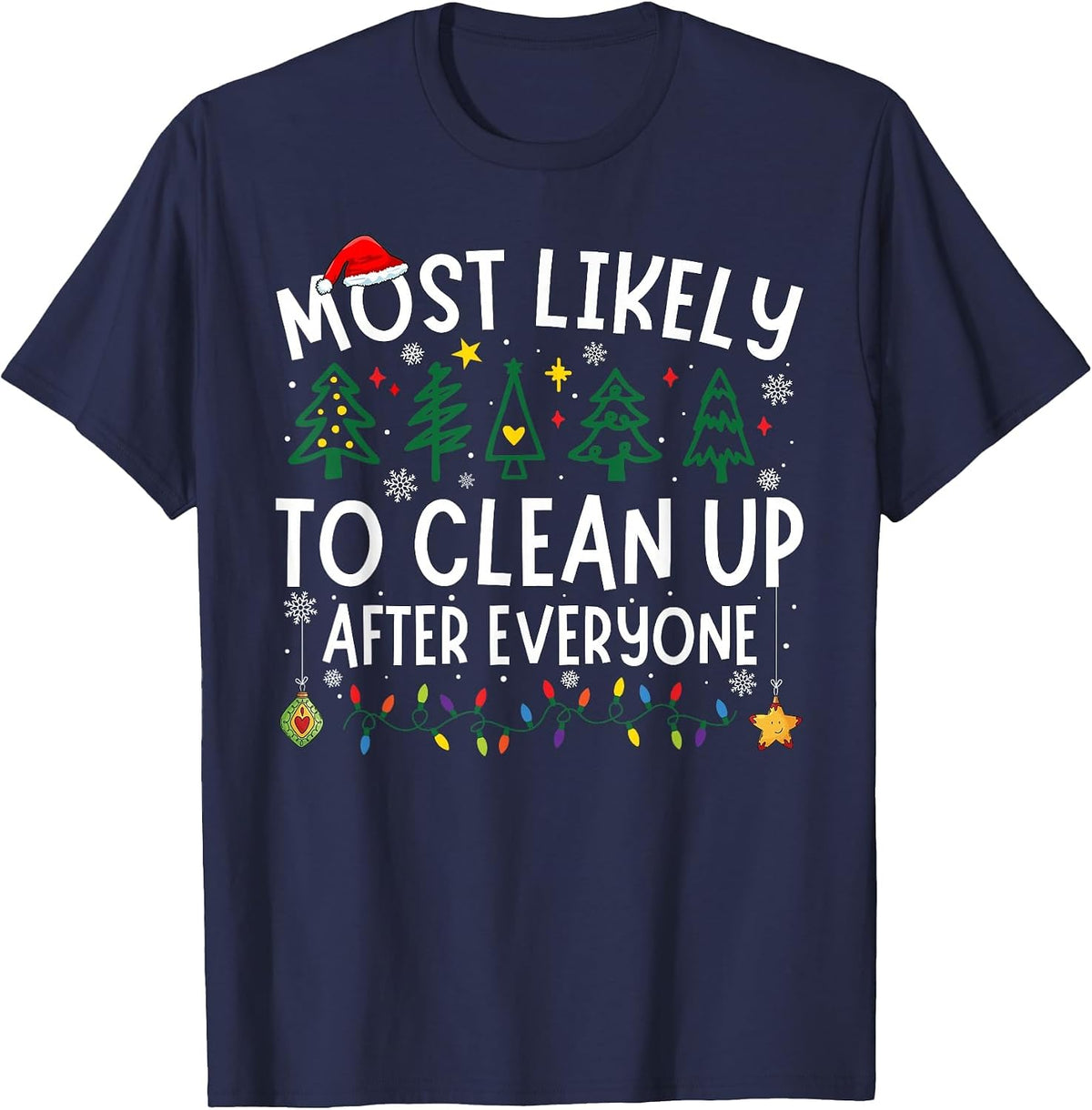 Most Likely to Clean Up After Everyone Matching Christmas T-Shirt - Navy Blue
