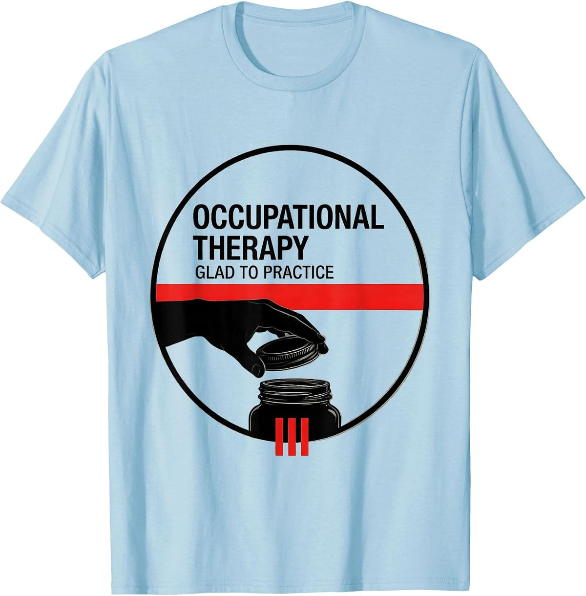Men's Occupational Therapy Glad To Practice Occupational Therapist T-Shirt - Baby Blue