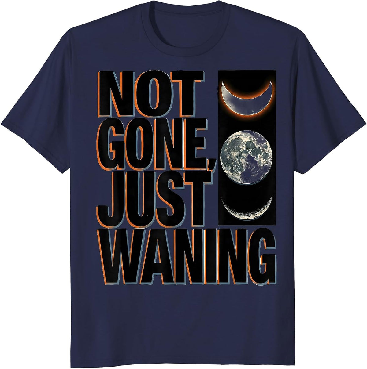 Men's Not Gone, Just Waning Celestial Moon Phases Astronomy T-Shirt - Navy Blue