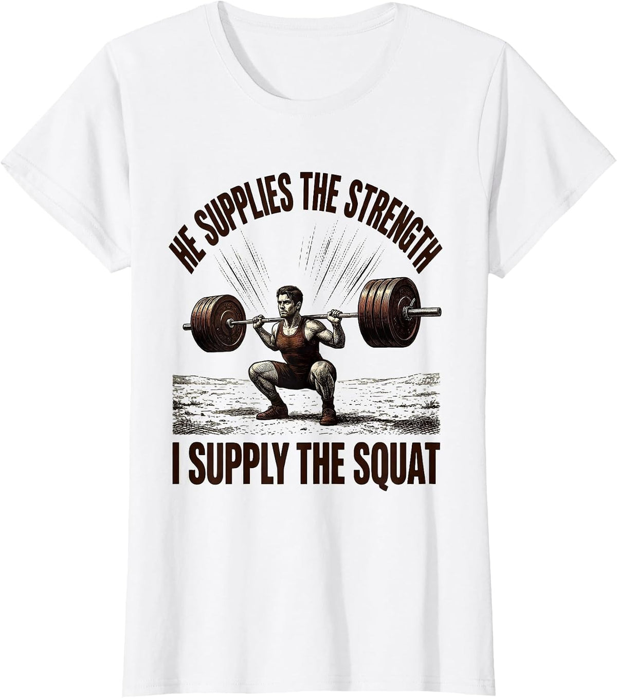 Women's He Supplies The Strength I Supply The Squat Christian Gym T-Shirt - White