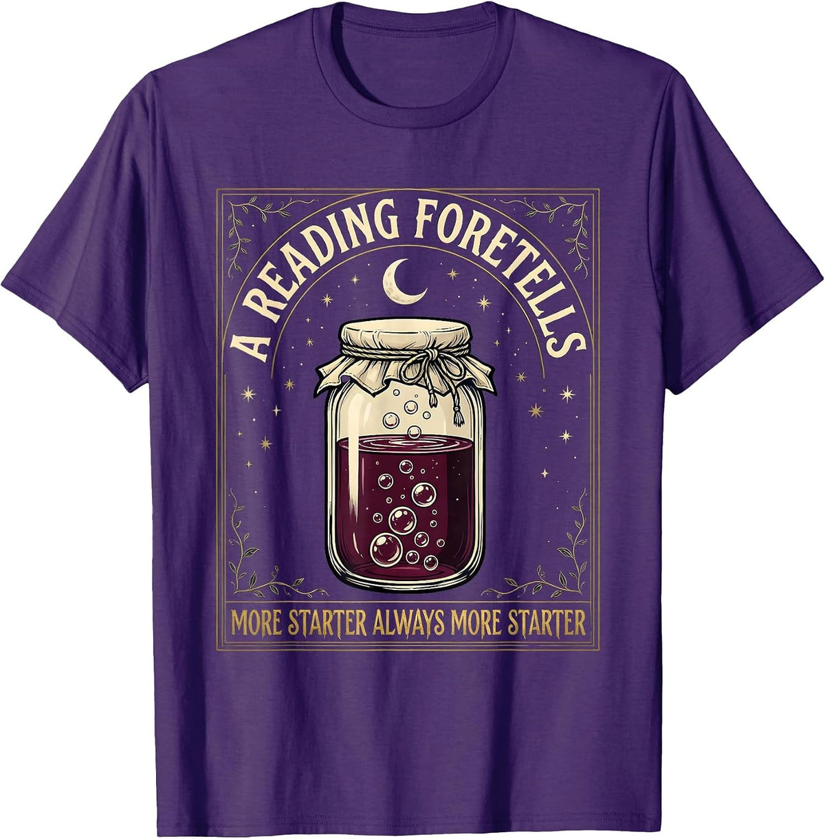 Men's A Reading Foretells: More Starter, Always More Starter T-Shirt - Purple
