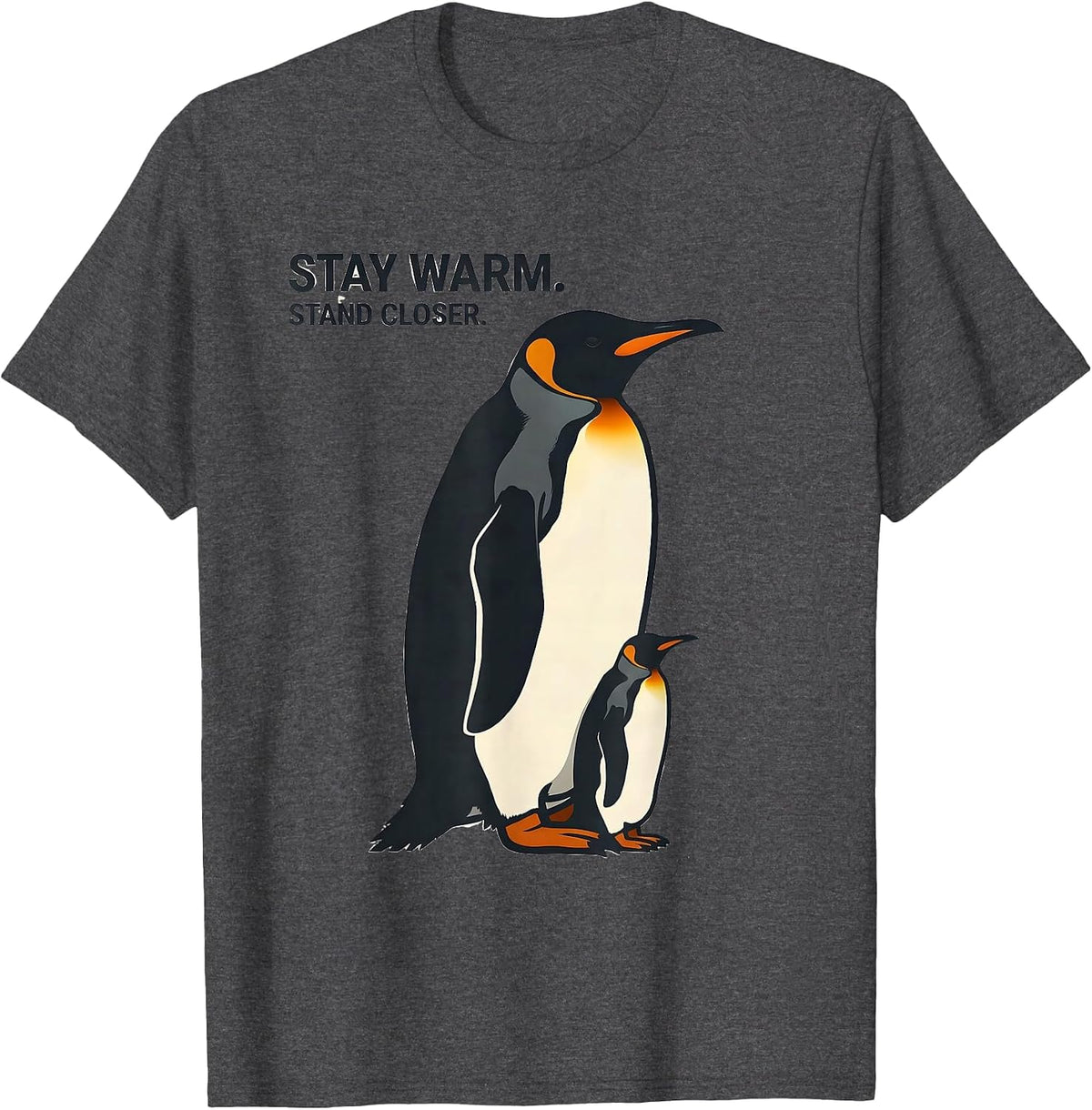 Stay Warm Stand Closer Funny Penguin Lover Quirky Humor T-Shirt - Dark Heather Grey