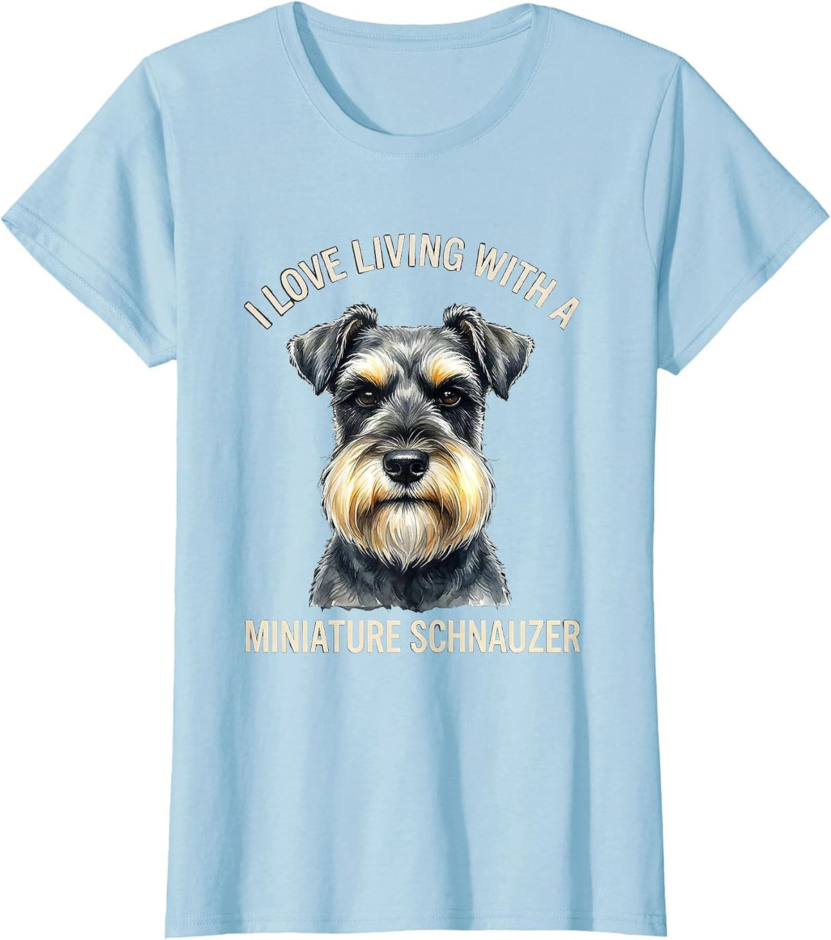 I Love Living With A Miniature Schnauzer Dog Lover T-Shirt - Baby Blue