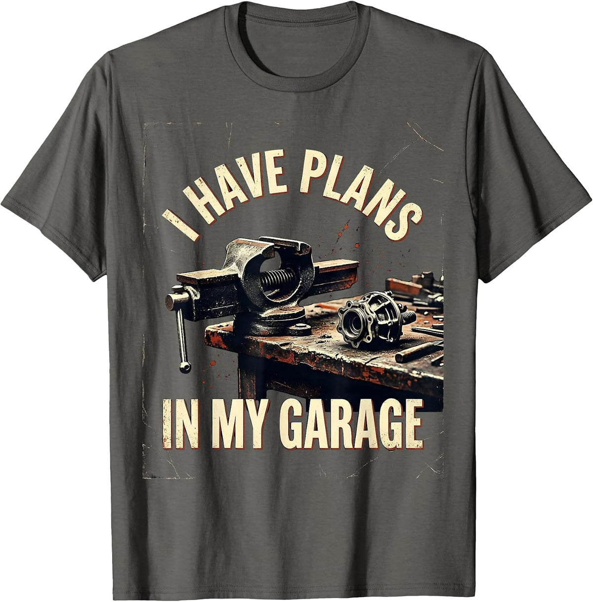 I Have Plans In My Garage Distressed Mechanic Dad Joke T-Shirt - Asphalt Grey