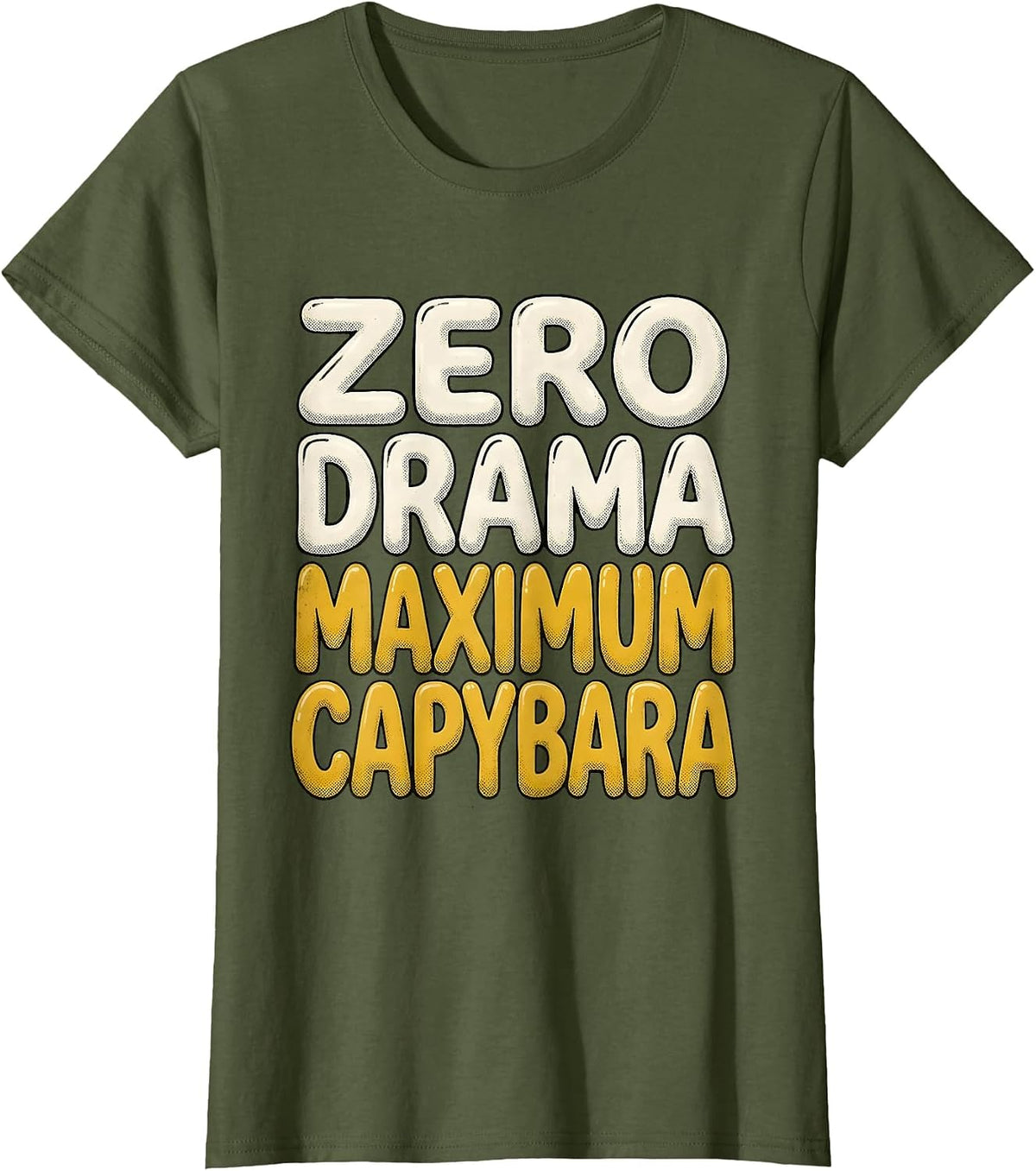 Women's Zero Drama Maximum Capybara Funny Design T-Shirt - Olive Green