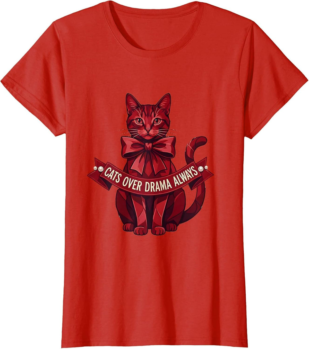 Cats Over Drama Always Funny Cat Lover Design T-Shirt - Red