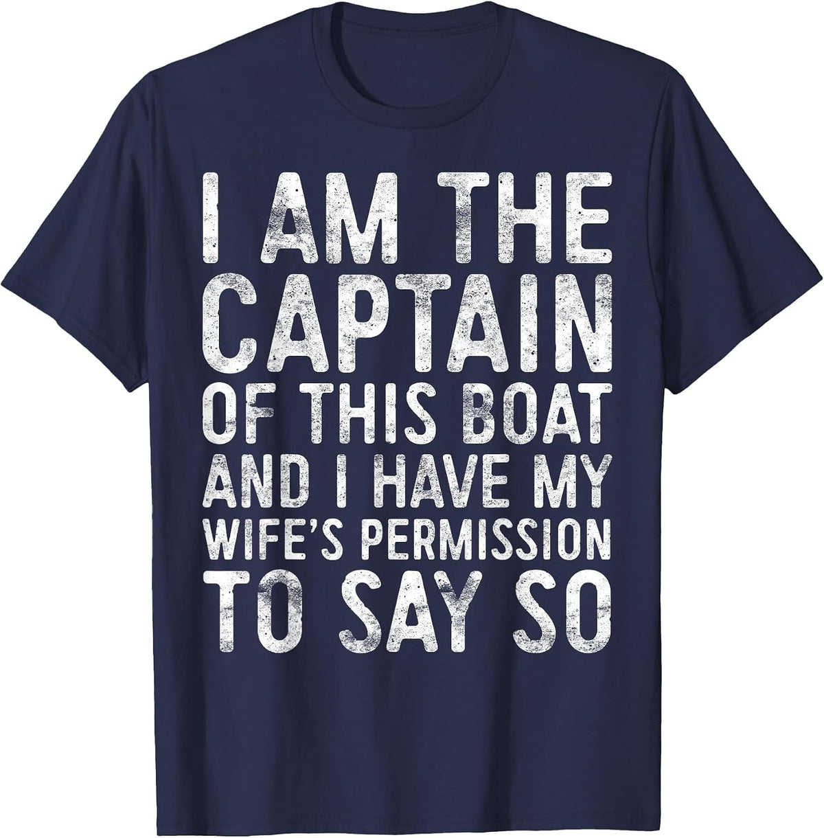 I Am The Captain of This Boat Shirt Men Boating Skipper T-Shirt - Navy Blue