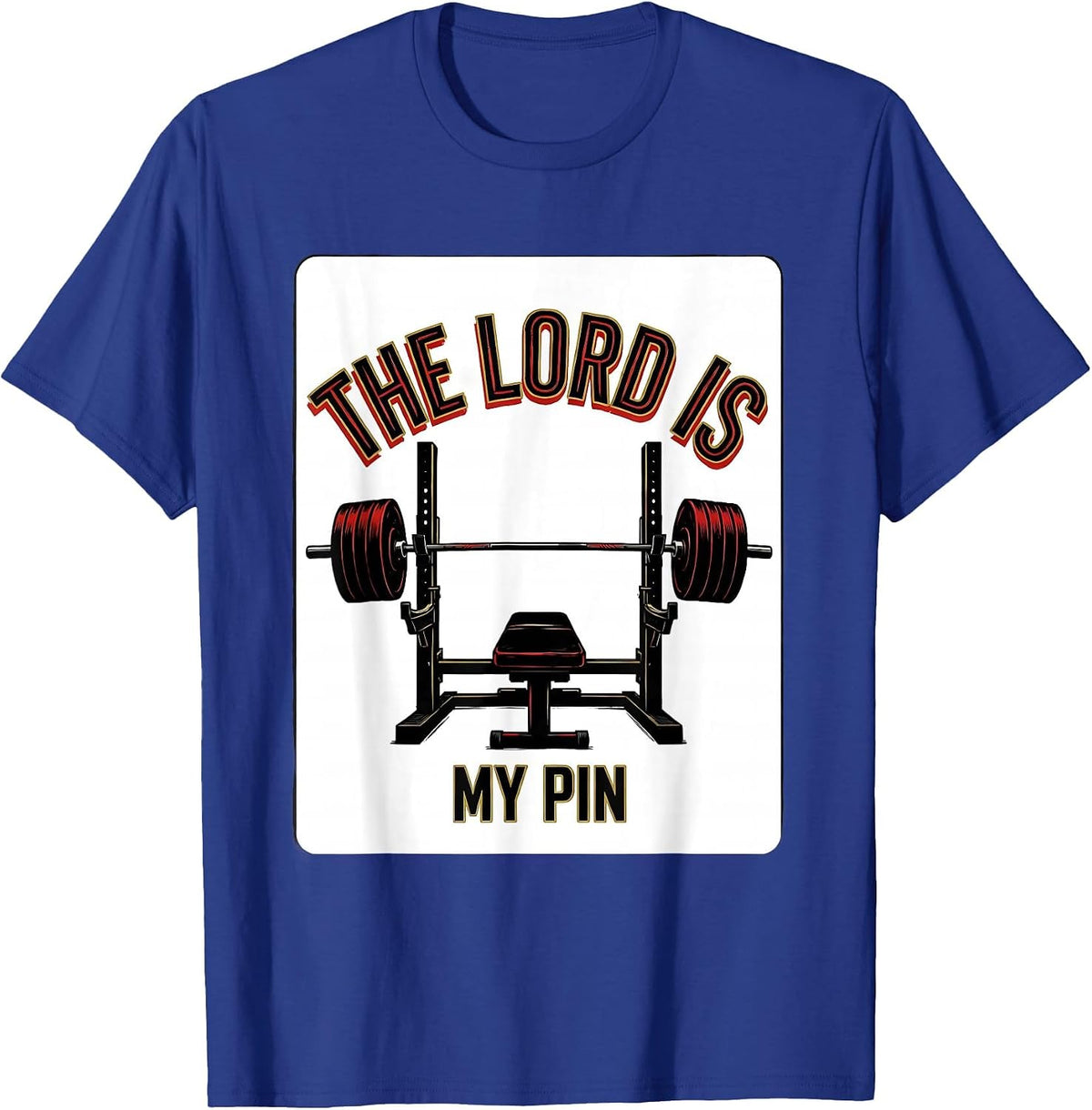 The Lord Is My Pin Funny Gym Humor Christian Lifter T-Shirt - Royal Blue