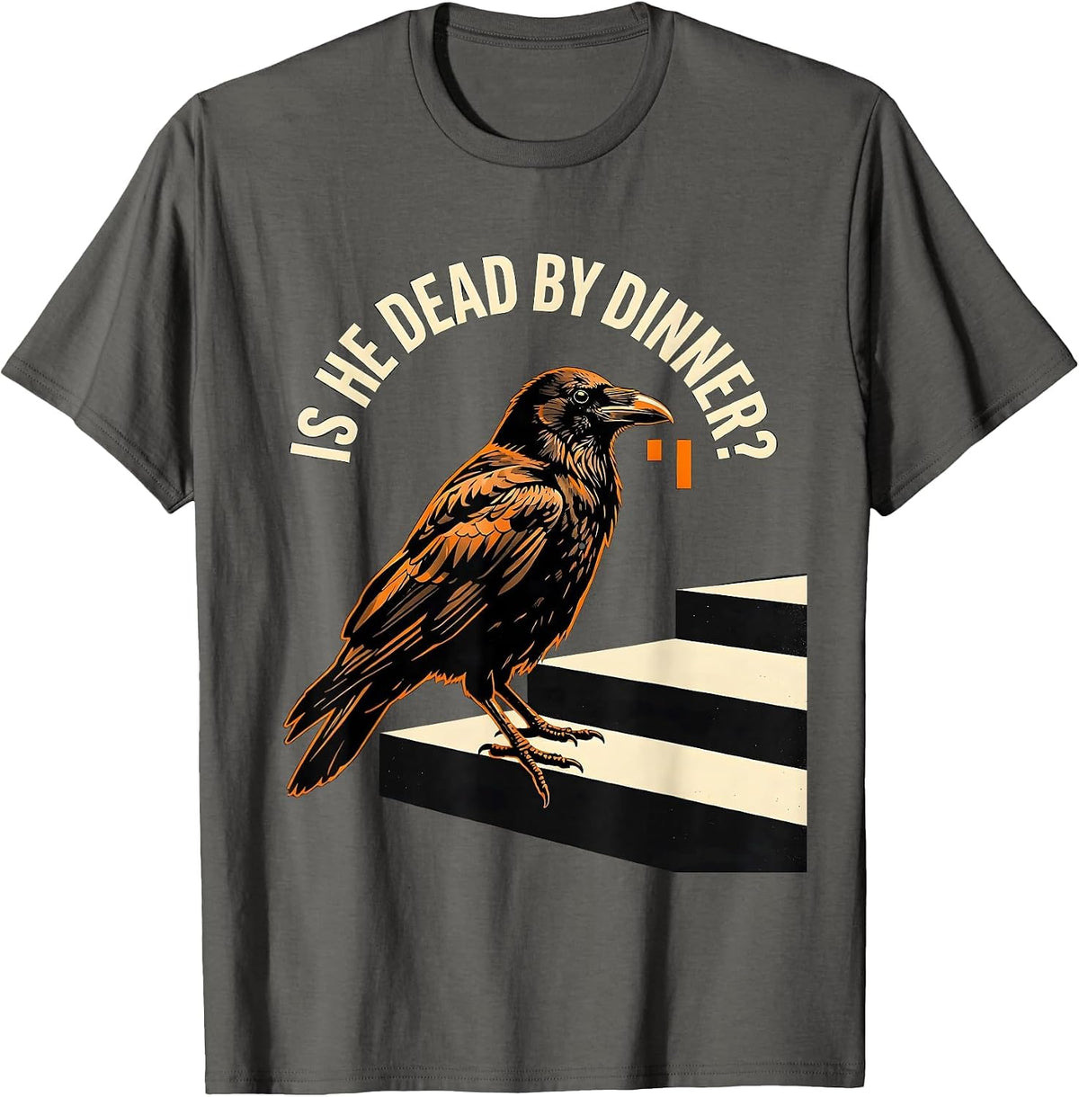 Men's Is He Dead By Dinner Stencil Dark Humor Crow Raven Bird T-Shirt - Asphalt Grey