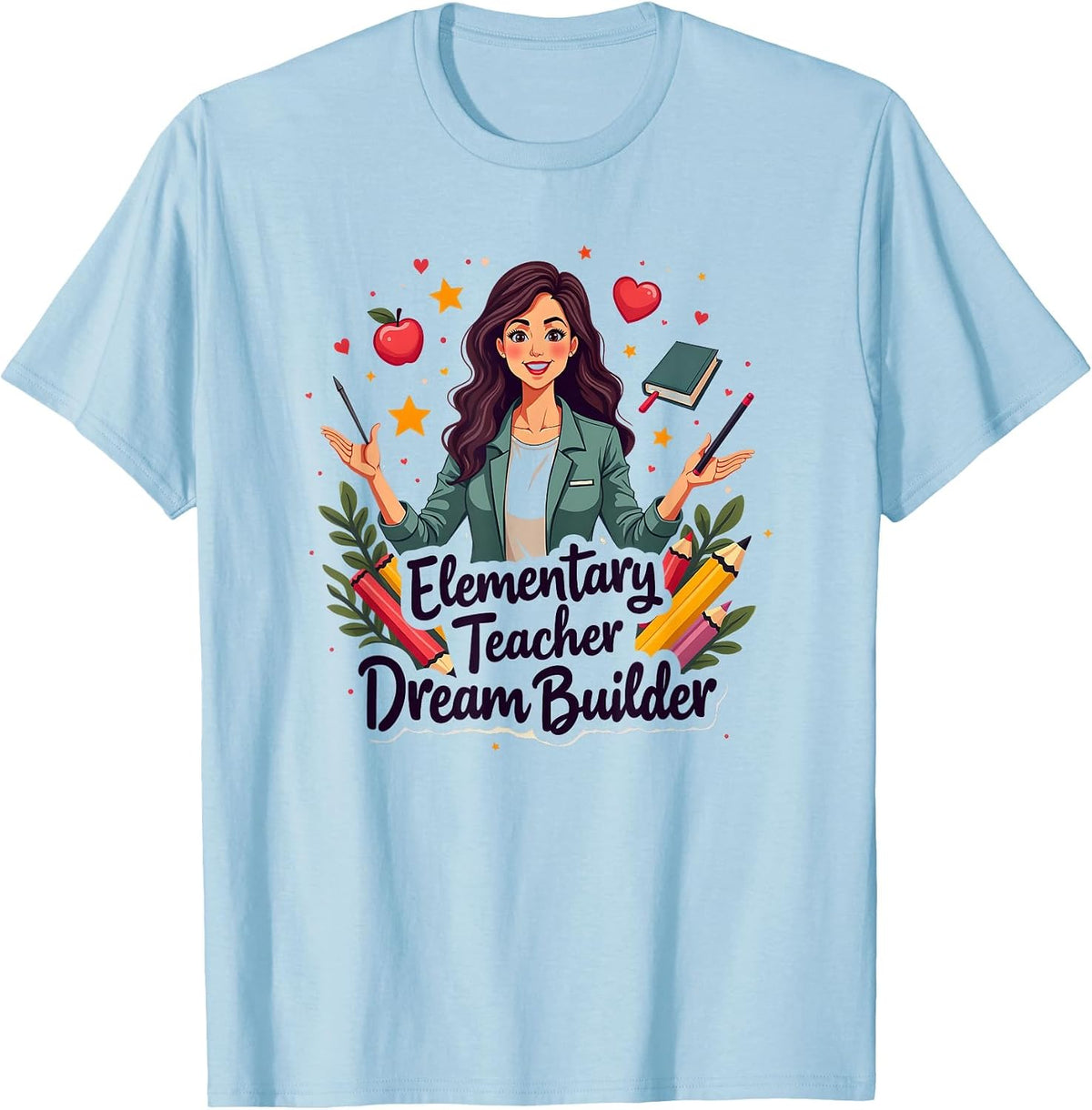 Elementary Teacher Dream Builder Design T-Shirt - Baby Blue