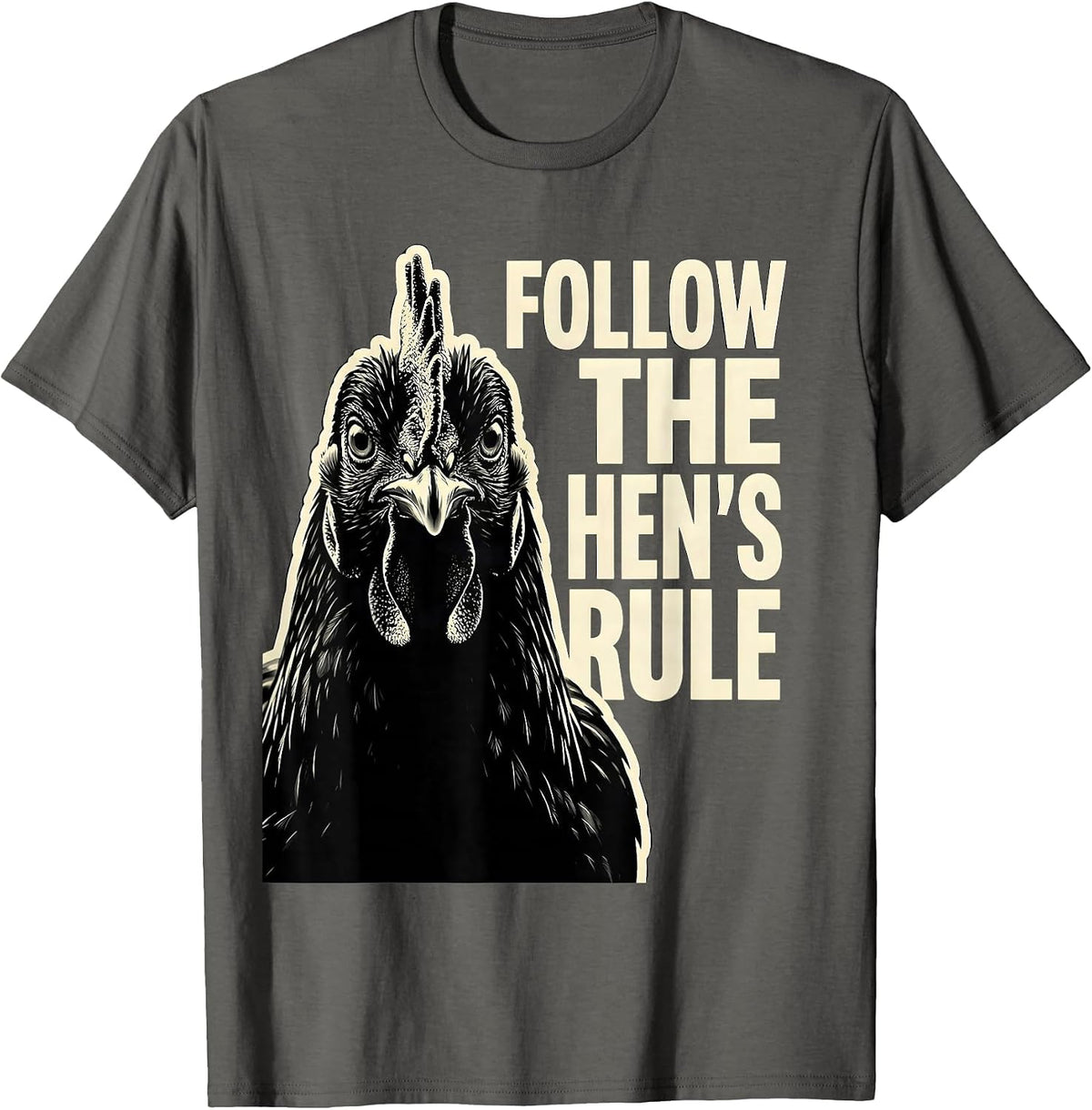 Men's Follow The Hen's Rule Funny Chicken Lover Farming Humor T-Shirt - Asphalt Grey