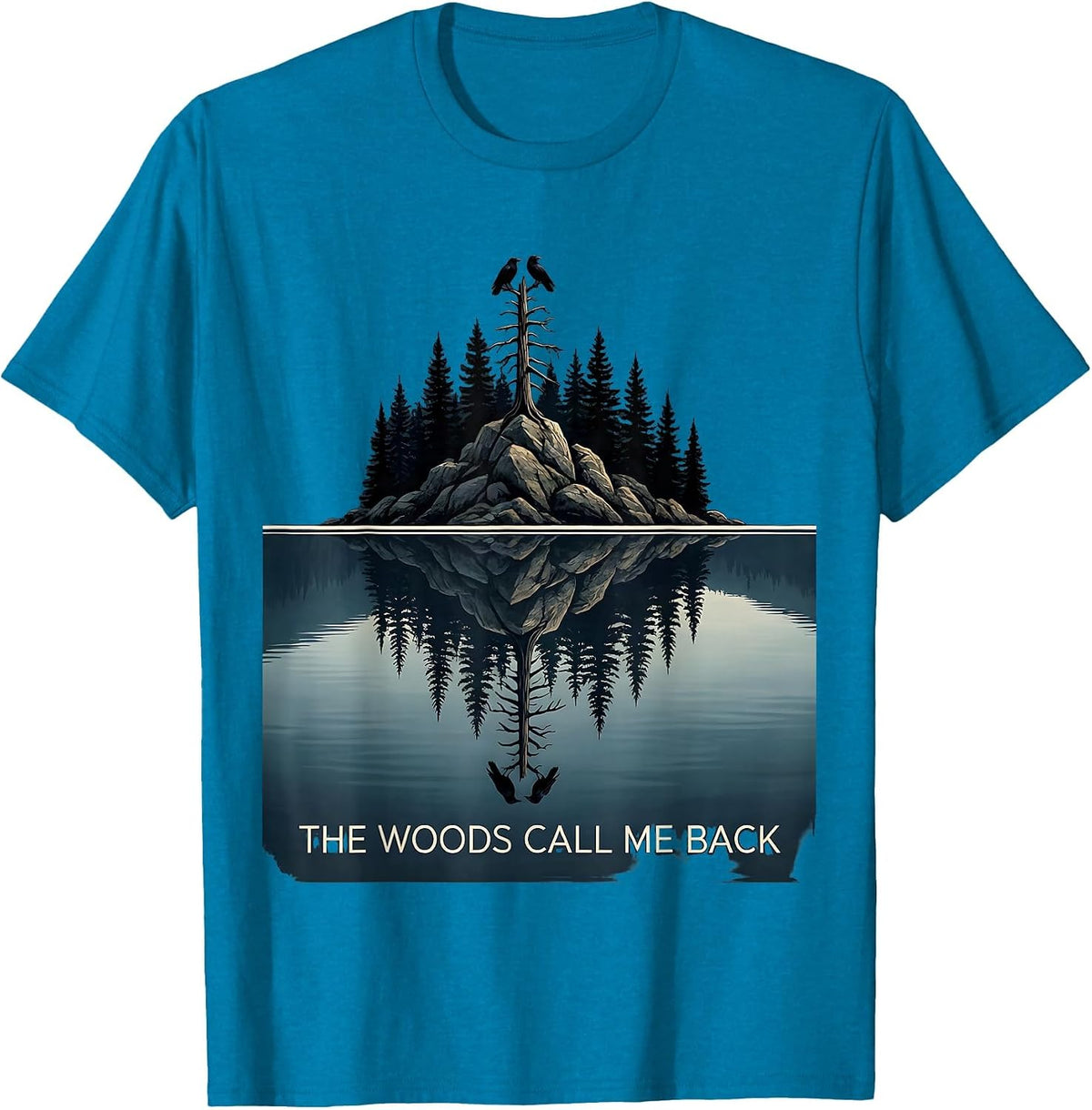 The Woods Call Me Back Nature Reflection Forest Wildlife T-Shirt - Sapphire Blue