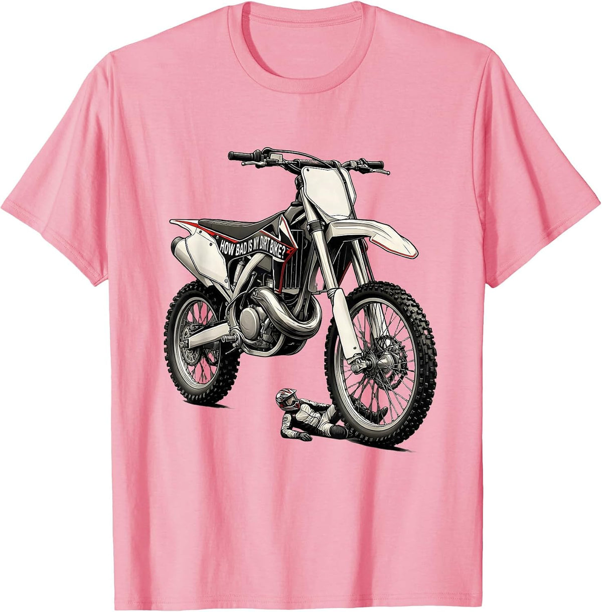 Men's How Bad Is My Dirt Bike Funny Motocross Rider Gift T-Shirt - Pink