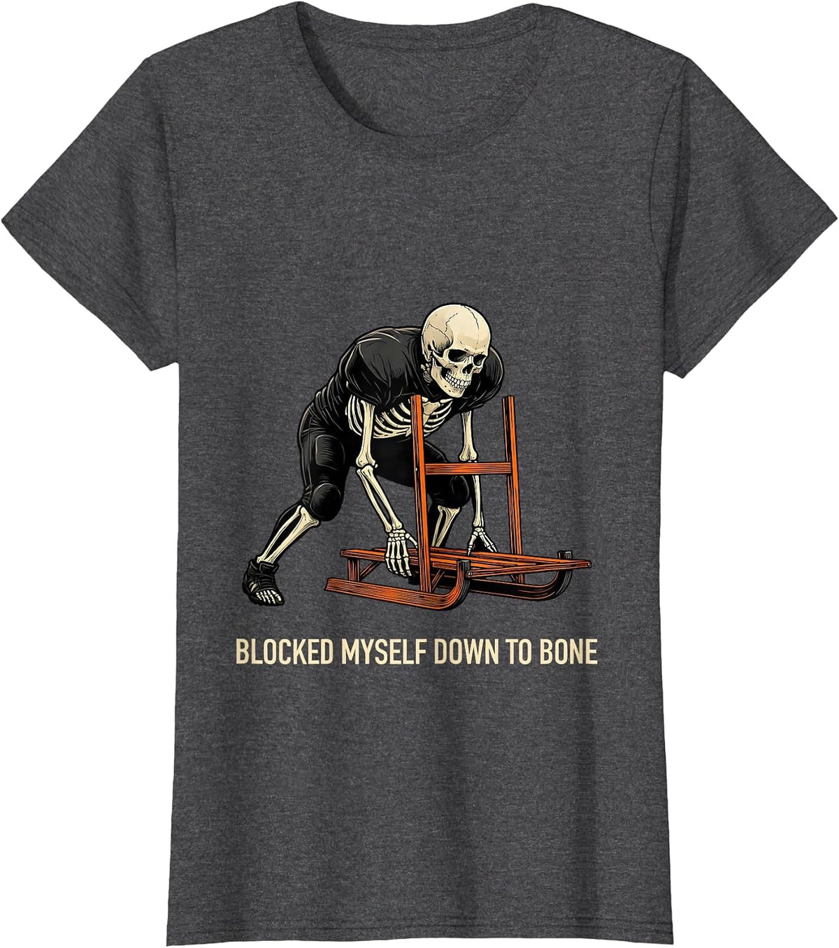 Women's Blocked Myself Down To Bone Funny Skeleton Football Lineman T-Shirt - Dark Heather Grey