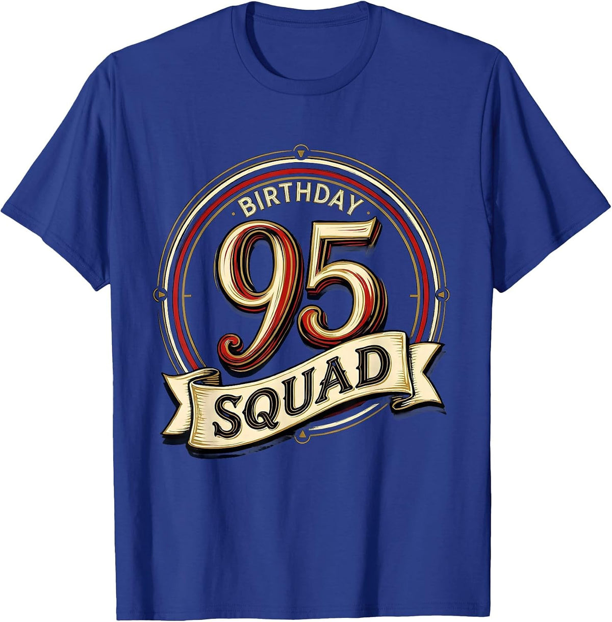 95th Birthday Squad Sign Painter Showcard Family Group Party T-Shirt - Royal Blue