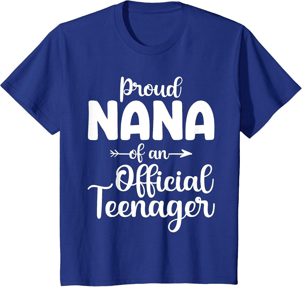 Proud Nana of an Official Teenager 13th Birthday 13 Years T-Shirt - Royal Blue
