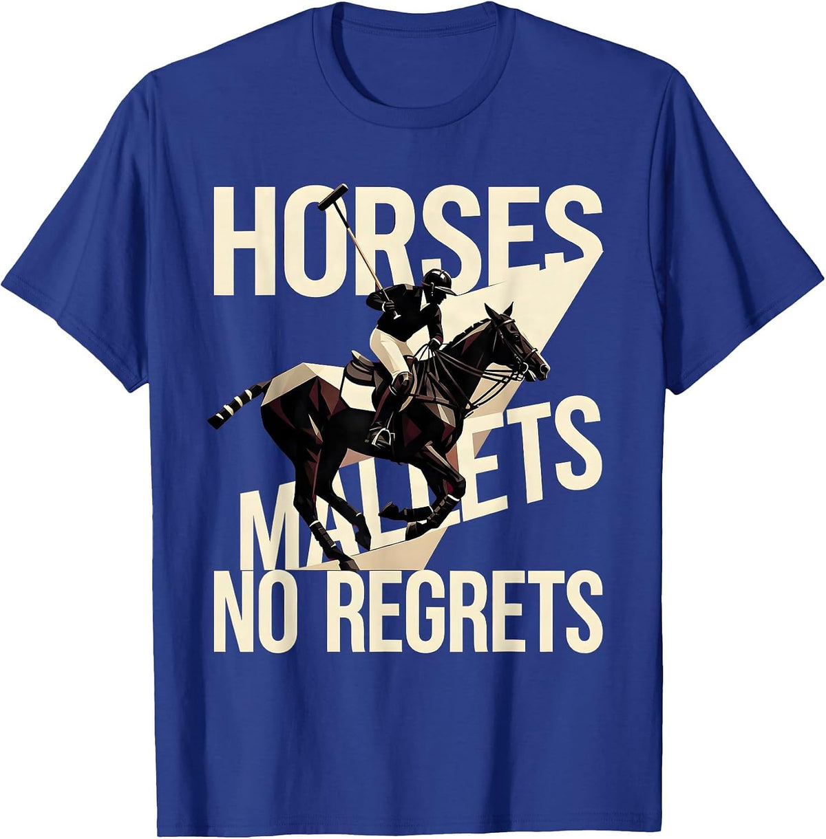 Horses Mallets No Regrets Sporty Polo Player Equestrian T-Shirt - Royal Blue